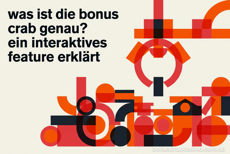 Was ist die Bonus Crab genau? Ein interaktives Feature erklärt